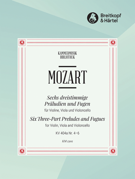 6 Three-Part Preludes and Fugues by Wolfgang Amadeus Mozart String Trio - Sheet Music