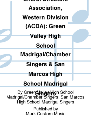 2014 American Choral Directors Association, Western Division (ACDA): Green Valley High School Madrigal/Chamber Singers & San Marcos High School Madrigal Singers