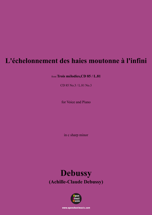 Debussy-L'échelonnement des haies moutonne à l'infini,in c sharp minor,CD 85 No.3(L.81 No.3)
