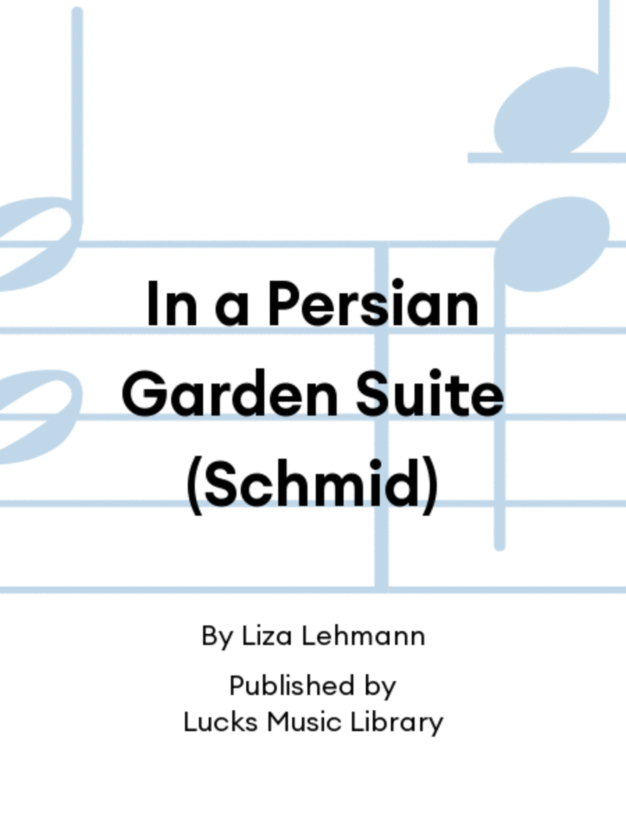 In a Persian Garden Suite (Schmid)