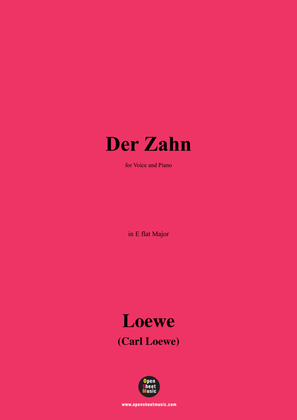 C. Loewe-Der Zahn,in E flat Major