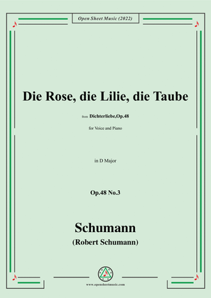 Schumann-Die Rose,die Lilie,die Taube,Op.48 No.3,in D Major,for Voice and Piano