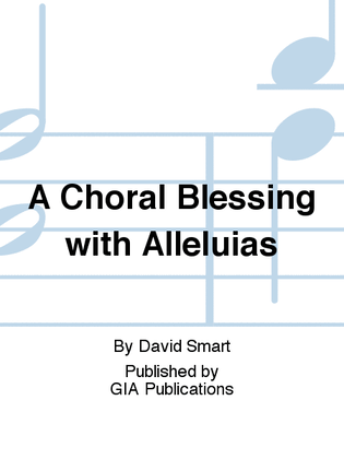 Book cover for A Choral Blessing with Alleluias