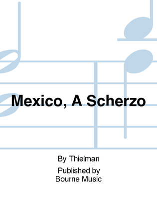 Mexico, A Scherzo