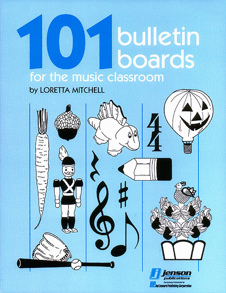 101 Bulletin Boards for the Music Classroom