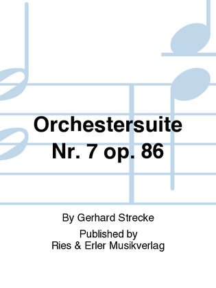Orchestersuite Nr. 7 Op. 86