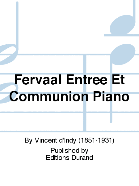 Fervaal Entree Et Communion Piano