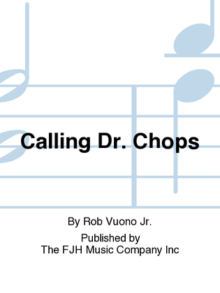 Calling Dr. Chops