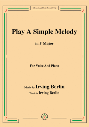 Irving Berlin-Play A Simple Melody,in F Major,for Voice and Piano