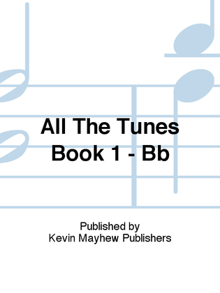 All The Tunes Book 1 - Bb