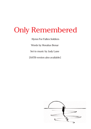 Only Remembered - An award winning and moving Memorial Day or Veterans Day hymn/anthem setting of wo