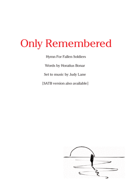 Only Remembered - An award winning and moving Memorial Day or Veterans Day hymn/anthem setting of wo image number null