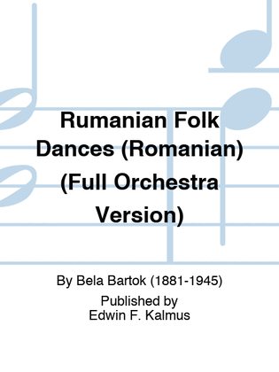 Rumanian Folk Dances (Romanian) (Full Orchestra Version)