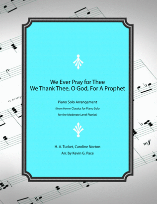 We Ever Pray for Thee / We Thank Thee, O God, For a Prophet - piano solo hymn medley