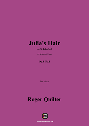 Quilter-Julia's Hair,in d minor,Op.8 No.5