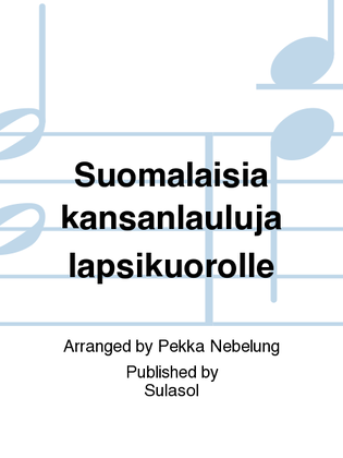 Suomalaisia kansanlauluja lapsikuorolle
