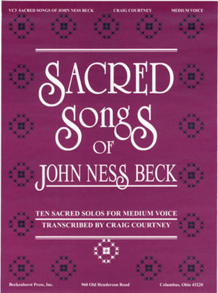Book cover for Sacred Songs of John Ness Beck - Medium Voice