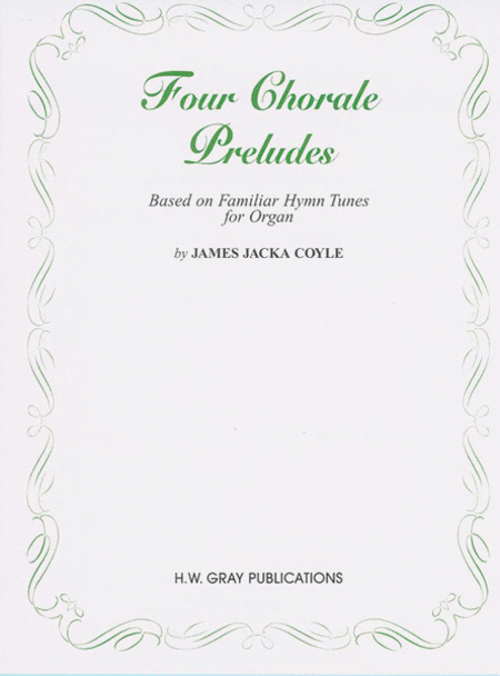 Four Chorale Preludes (based On Familiar Hymns)