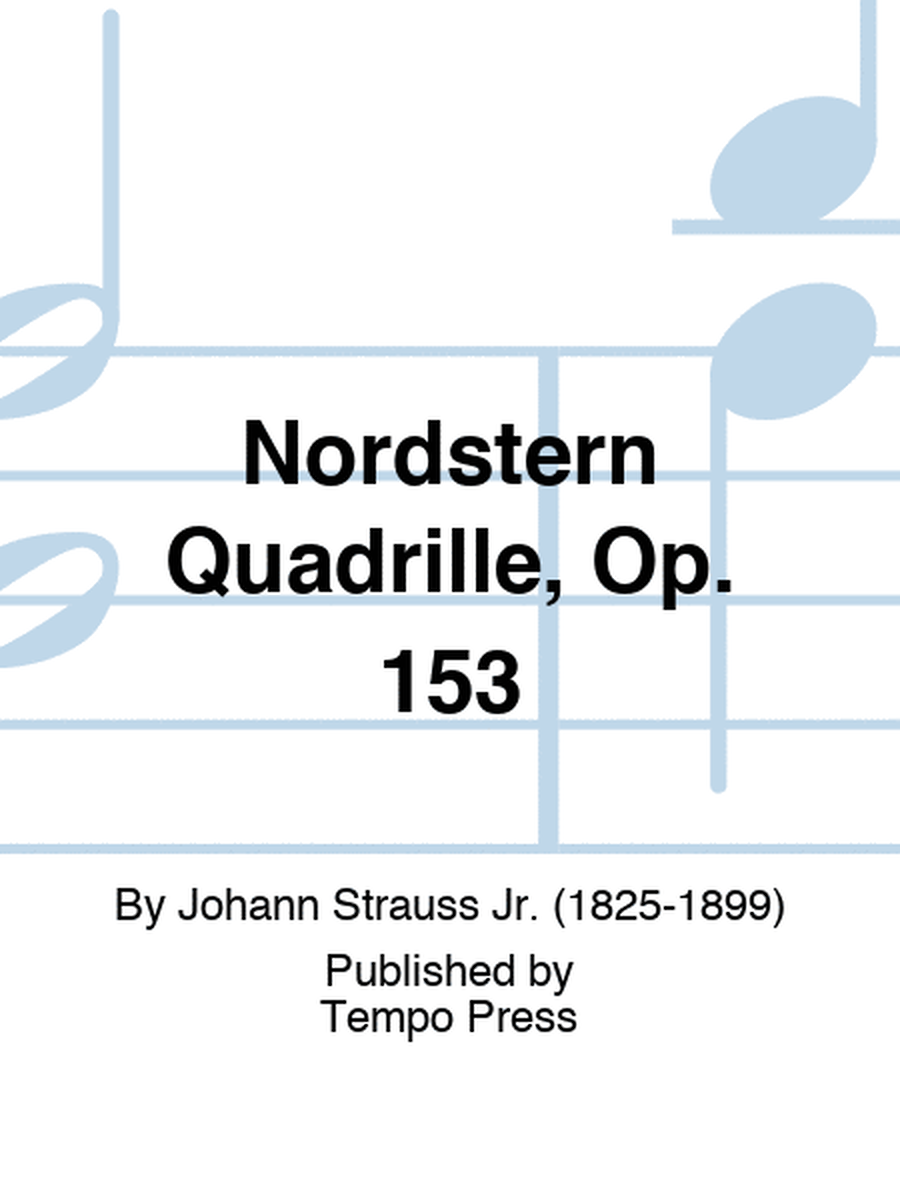 Nordstern Quadrille, Op. 153