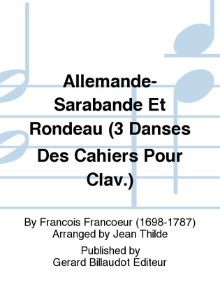 Allemande-Sarabande Et Rondeau (3 Danses Des Cahiers Pour Clav.)