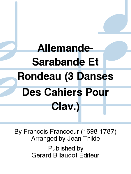 Allemande-Sarabande Et Rondeau (3 Danses Des Cahiers Pour Clav.)