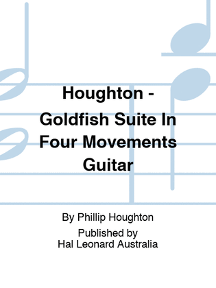 Houghton - Goldfish Suite In Four Movements Guitar