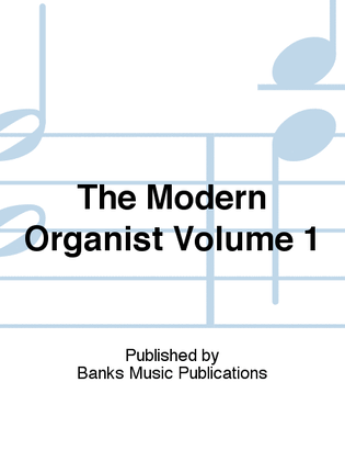 Book cover for The Modern Organist Volume 1