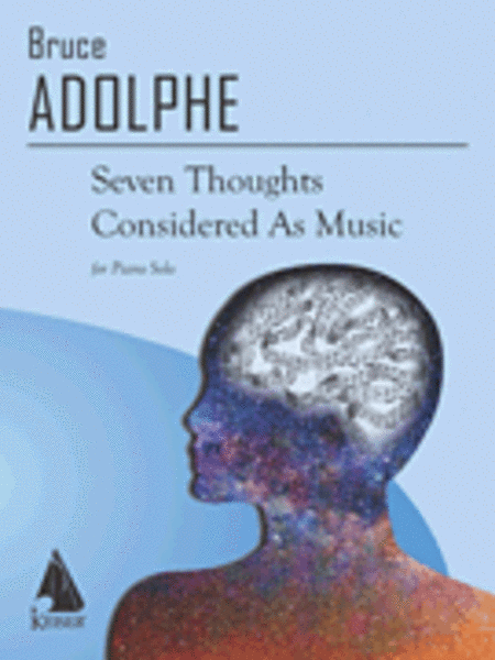 Bruce Adolphe : Seven Thoughts Considered as Music