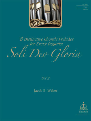 Book cover for Soli Deo Gloria: Eight Distinctive Chorale Preludes for Every Organist, Set 2