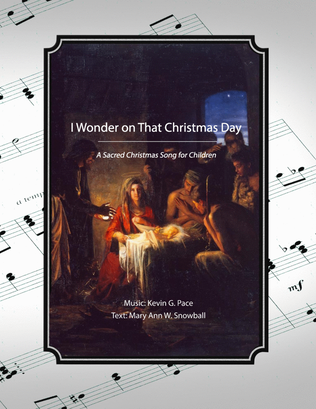 I Wonder on That Christmas Day, a sacred Christmas song for children