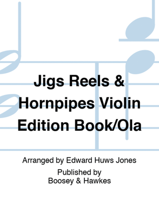 Jigs Reels & Hornpipes Violin Edition Book/Ola