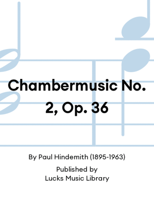 Chambermusic No. 2, Op. 36