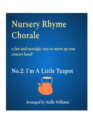 Nursery Rhyme Chorale - I'm A Little Teapot