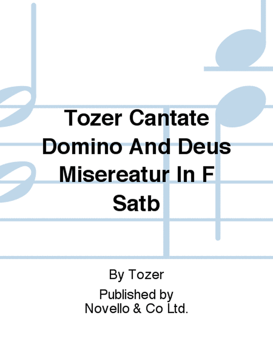 Tozer Cantate Domino And Deus Misereatur In F Satb