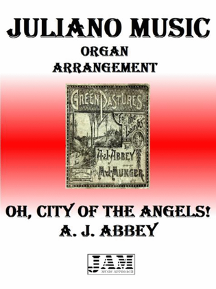 OH, CITY OF ANGELS - A. J. ABBEY (HYMN - EASY ORGAN)