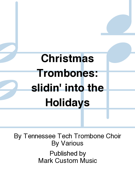 Christmas Trombones: slidin' into the Holidays