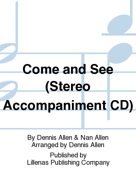 Come and See (Stereo Accompaniment CD)