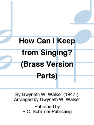 Book cover for How Can I Keep from Singing? (Brass Version Parts)