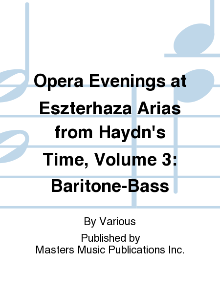 Opera Evenings at Eszterhaza Arias from Haydn's Time, Volume 3: Baritone-Bass