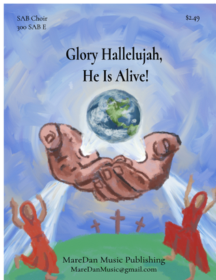 Glory Hallelujah, He Is Alive