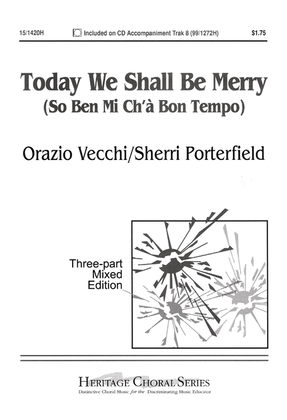 Today We Shall Be Merry