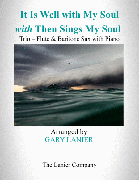 IT IS WELL WITH MY SOUL with THEN SINGS MY SOUL (Trio – Flute & Baritone Sax with Piano) Score and P image number null