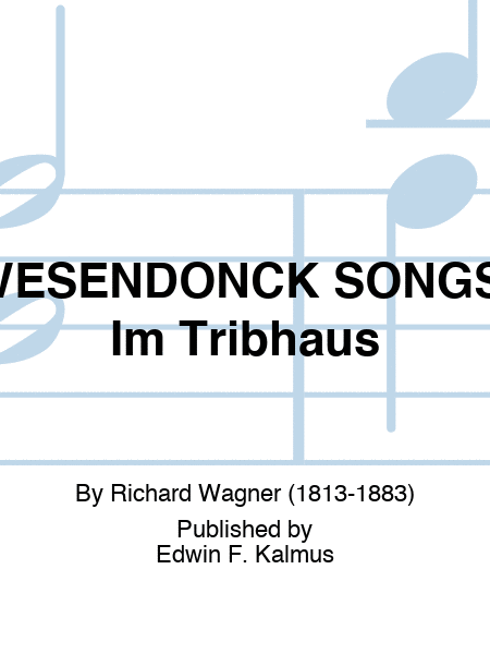 WESENDONCK SONGS: Im Tribhaus