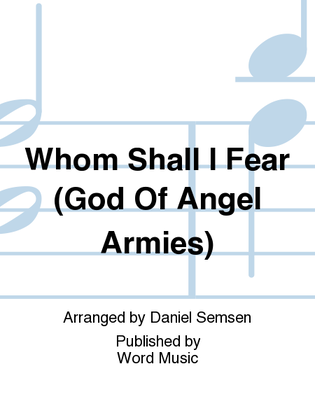 Book cover for Whom Shall I Fear (God of Angel Armies) - CD ChoralTrax