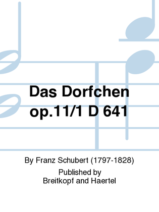 Das Doerfchen D 641 [Op. 11/1]