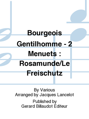 Bourgeois Gentilhomme - 2 Menuets : Rosamunde/Le Freischutz