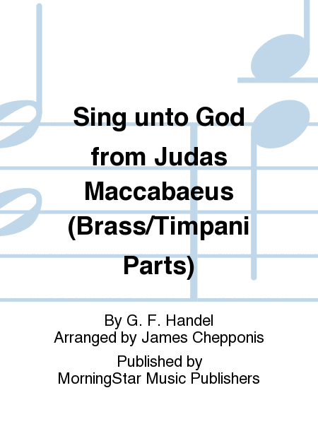 Sing unto God from Judas Maccabaeus (Brass/Timpani Parts)