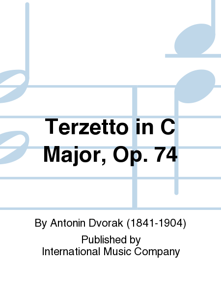 Antonin Dvorak: Terzetto in C Major, Op. 74