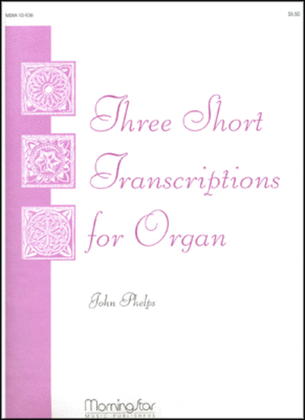 Three Short Transcriptions for Organ