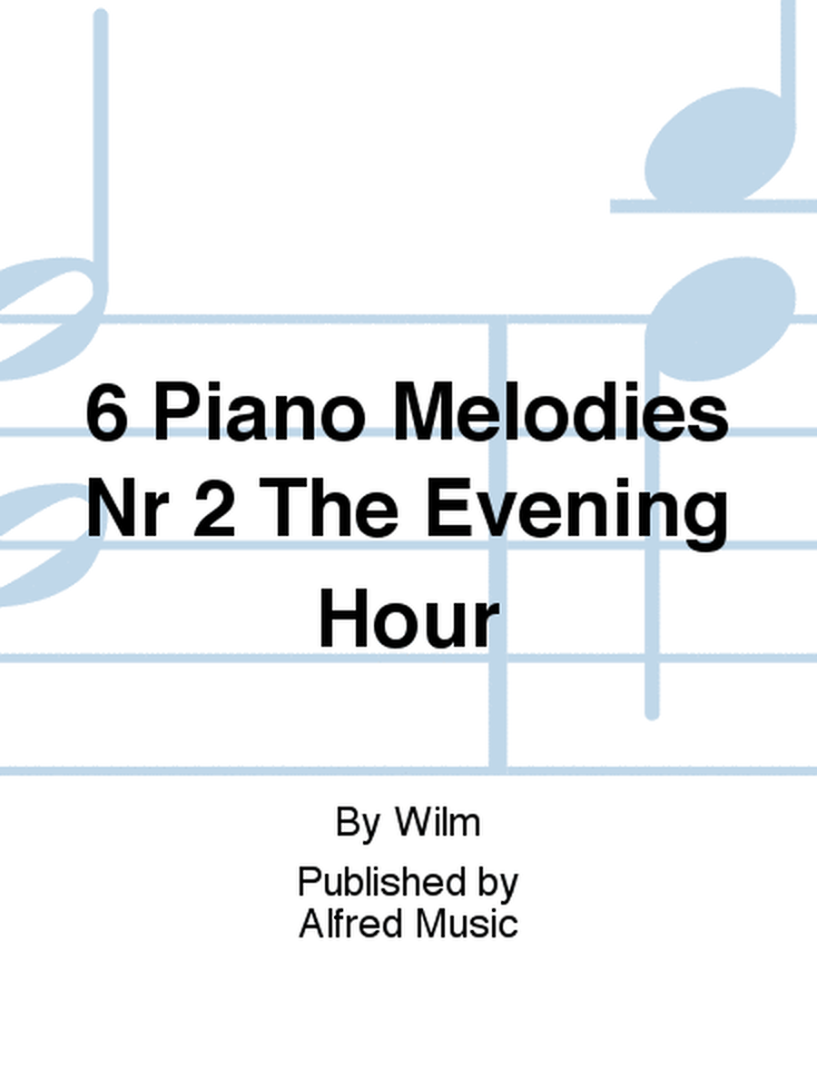 6 Piano Melodies Nr 2 The Evening Hour